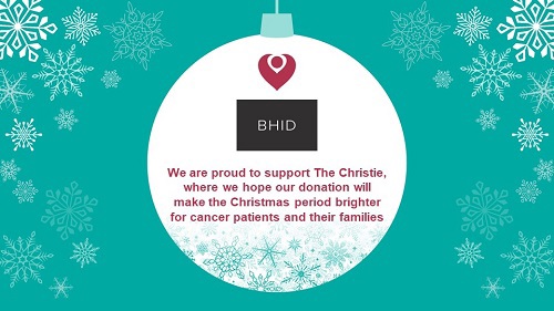 A graphic of a Christmas bauble reading 'BHID: We are proud to support The Christie, where we hope our donation will make the Christmas period brighter for cancer patients and their families.'